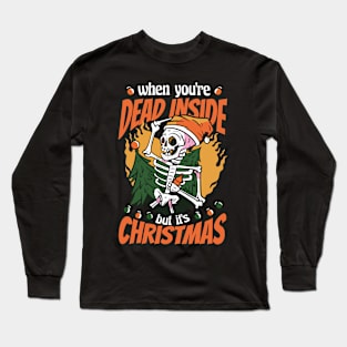 When You're Dead Inside but it's Christmas Long Sleeve T-Shirt